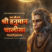 Hanuman Chalisa: A Spiritual Journey of Strength, Devotion, and Faith